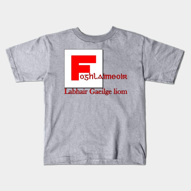 Irish (Gaeilge) Learner Kids T-Shirt by Wolfhoundjack